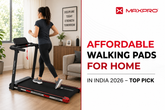 Affordable Walking Pads for Home in India 2026
