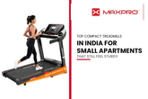 What Are the Top Compact Treadmills in India for Small Apartments