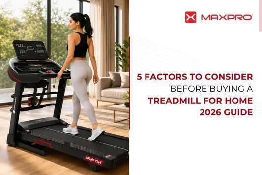 5 Factors to Consider Before Buying a Treadmill for Home 2026 Guide