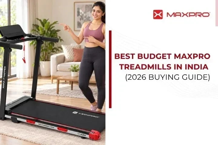 Best Budget Maxpro Treadmills in India (2026 Buying Guide)