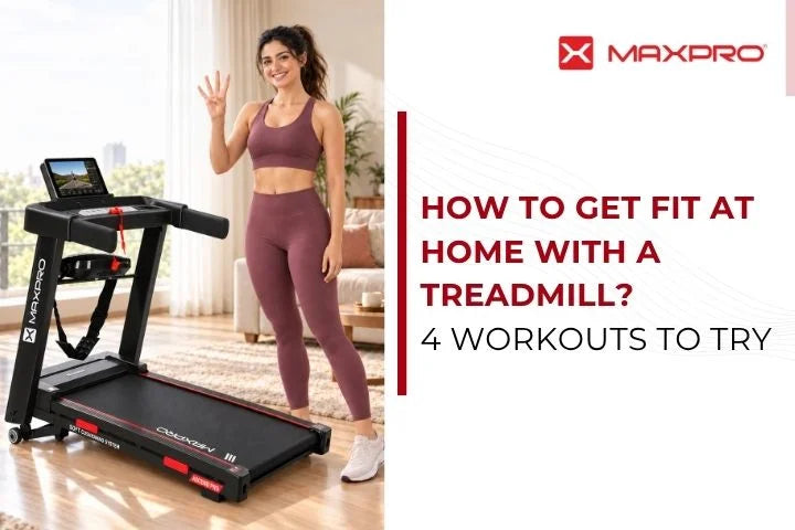 How To Get Fit at Home with a Treadmill? 4 Workouts to Try